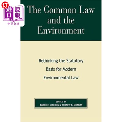 海外直订The Common Law and the Environment: Rethinking the Statutory Basis for Modern En 普通法与环境:对现代环境法