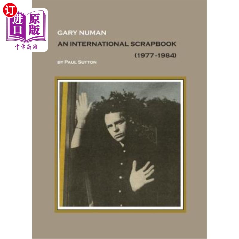 海外直订Gary Numan, An International Scrapbook: 1977-1984 加里·努曼,《国际剪贴簿:1977-1984》