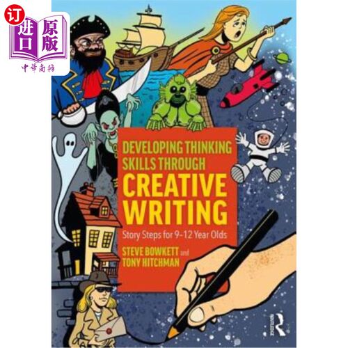 海外直订Developing Thinking Skills Through Creative Writing: Story Steps for 9-12 Year O 通过创造性写作培养思维能力：9