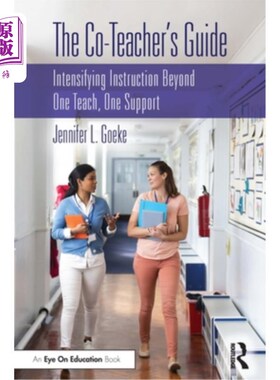 海外直订The Co-Teacher's Guide: Intensifying Instruction Beyond One Teach, One Support 联合教师指南:强化教学超越一