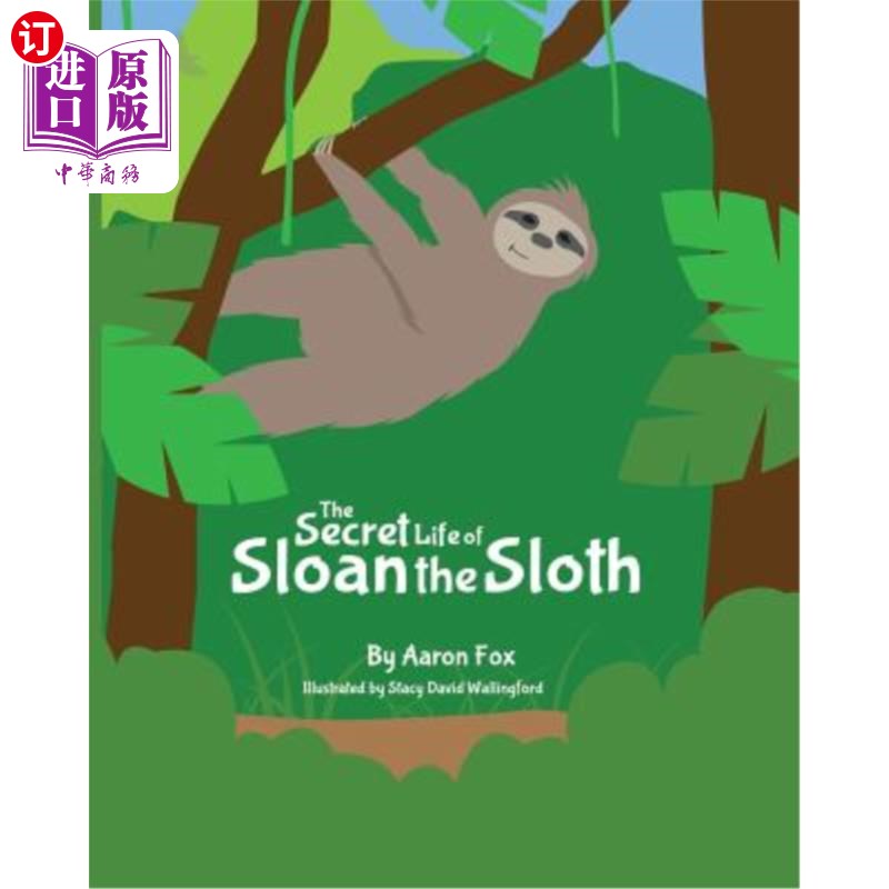 海外直订The Secret Life of Sloan the Sloth 斯隆的秘密生活