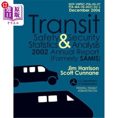 海外直订Transit Safety & Security Statistics & Analysis 2002 Annual Report (Formerly SAM 交通安全与安保统计与分析20