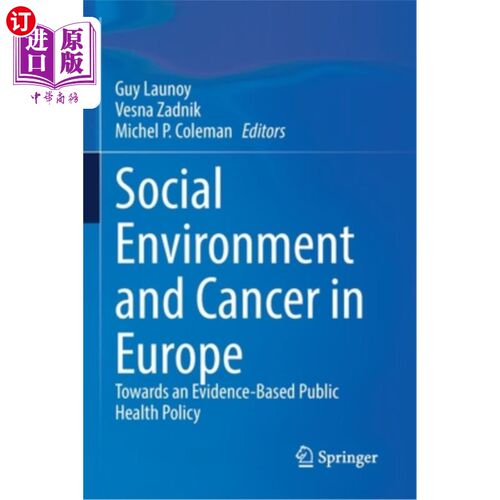 海外直订医药图书Social Environment and Cancer in Europe: Towards an Evidence-Based Public Health 欧洲的社会环境与癌