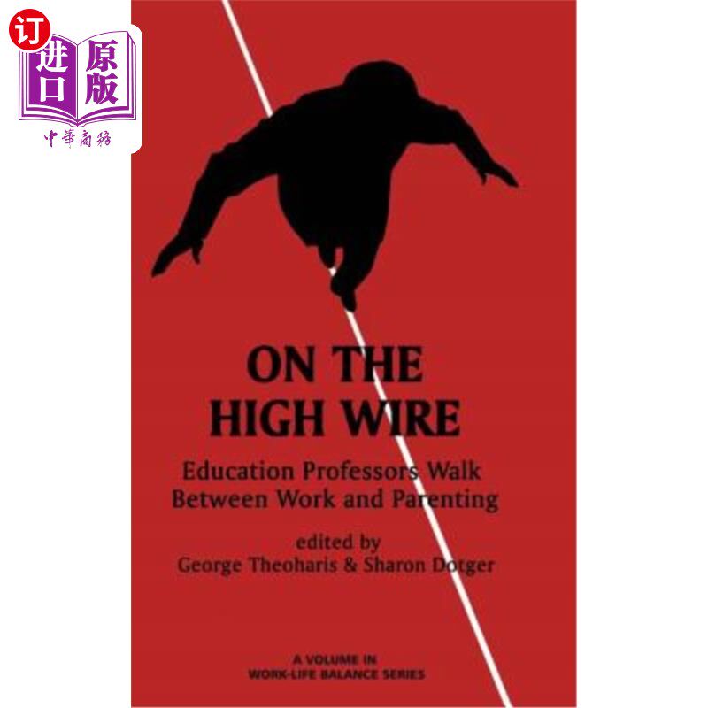 海外直订On the High Wire: Education Professors Walk Between Work and Parenting (HC) 走钢丝：教育教授在工作和育儿之