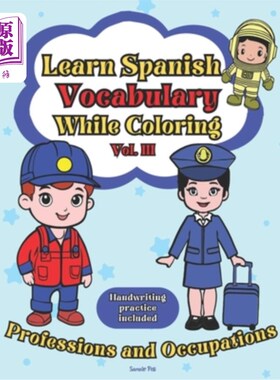 海外直订Learn Spanish Vocabulary While Coloring. Vol. III - Professions and Occupations: 在涂色中学习西班牙语词汇。