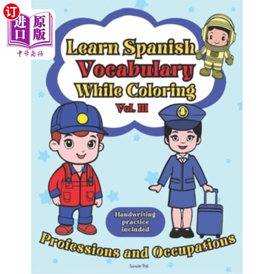 海外直订Learn Spanish Vocabulary While Coloring. Vol. III - Professions and Occupations: 在涂色中学习西班牙语词汇。