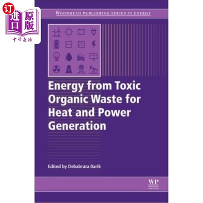海外直订Energy from Toxic Organic Waste for Heat and Power Generation 有毒有机废物产生的热能和发电