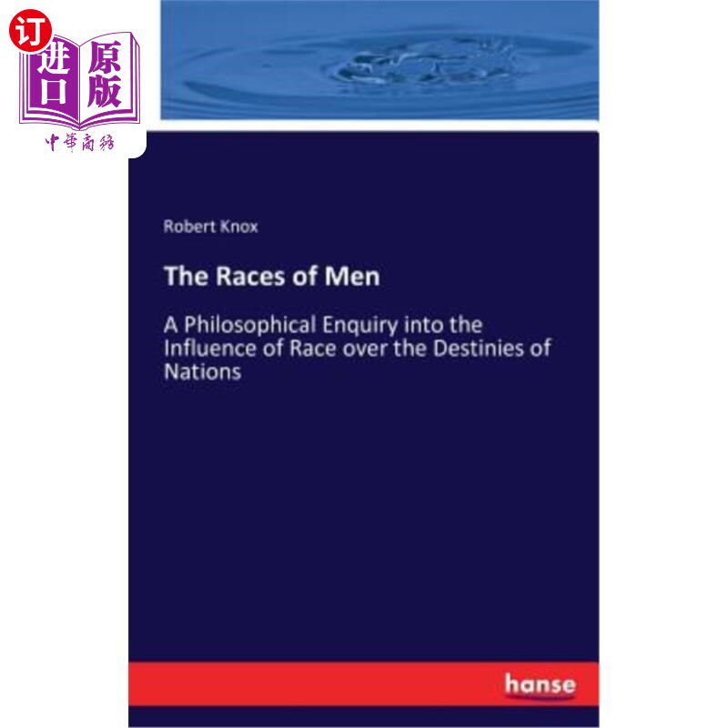 海外直订The Races of Men: A Philosophical Enquiry into the Influence of Race over the De 人类的种族