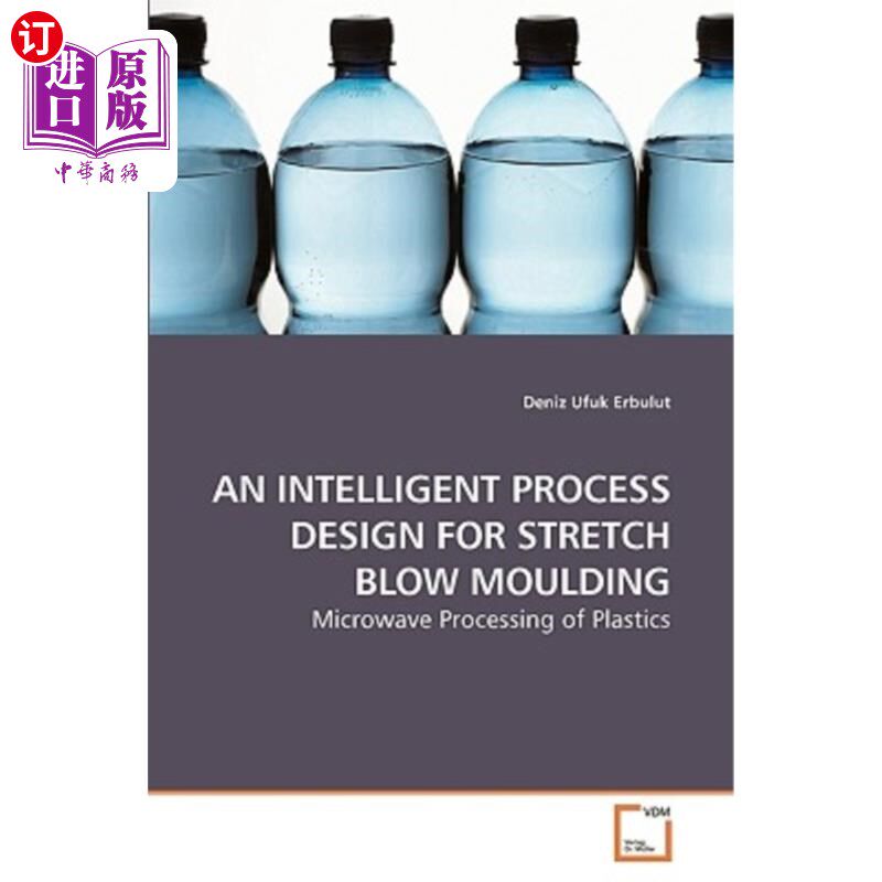 海外直订An Intelligent Process Design for Stretch Blow Moulding 拉伸吹塑工艺的智能化设计