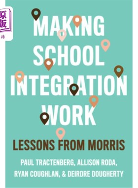 海外直订Making School Integration Work: Lessons from Morris 使学校融合工作:莫里斯的经验教训