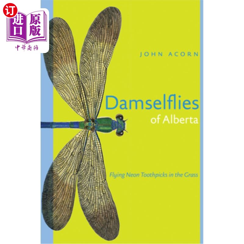 海外直订Damselflies of Alberta: Flying Neon Toothpicks in the Grass 阿尔伯塔的豆娘:草地上飞舞的霓虹灯牙签