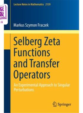 海外直订Selberg Zeta Functions and Transfer Operators: An Experimental Approach to Singu Selberg-Ze