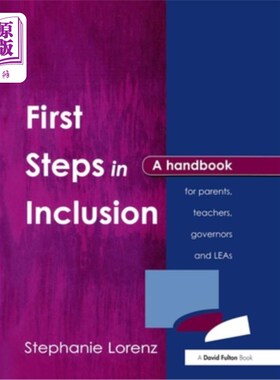 海外直订First Steps in Inclusion: A Handbook for Parents, Teachers, Governors and LEAs 纳入的第一步:家长、教师、州