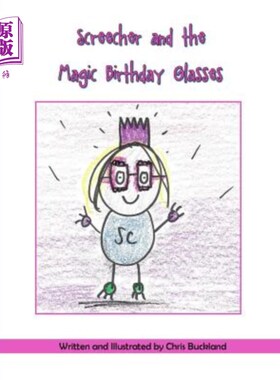 海外直订Screecher and the Magic Birthday Glasses: A Krazy Eye Story 尖叫者和神奇的生日眼镜:一个疯狂的眼睛故事