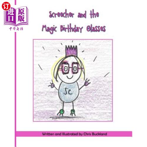 海外直订Screecher and the Magic Birthday Glasses: A Krazy Eye Story 尖叫者和神奇的生日眼镜:一个疯狂的眼睛故事