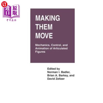 海外直订Making Them Move: Mechanics, Control & Animation of Articulated Figures 让它们移动:铰接图形的机制、控制和动