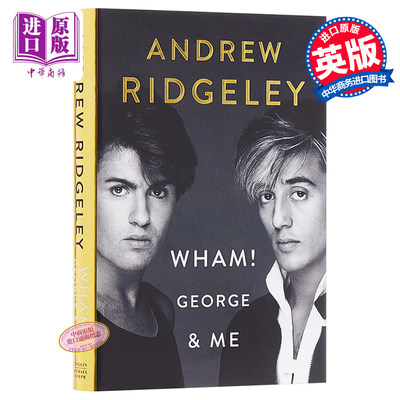 现货 Wham! George & Me 英文原版 威猛乐队传记：乔治与我 Andrew Ridgeley 音乐 人物【中商原版】
