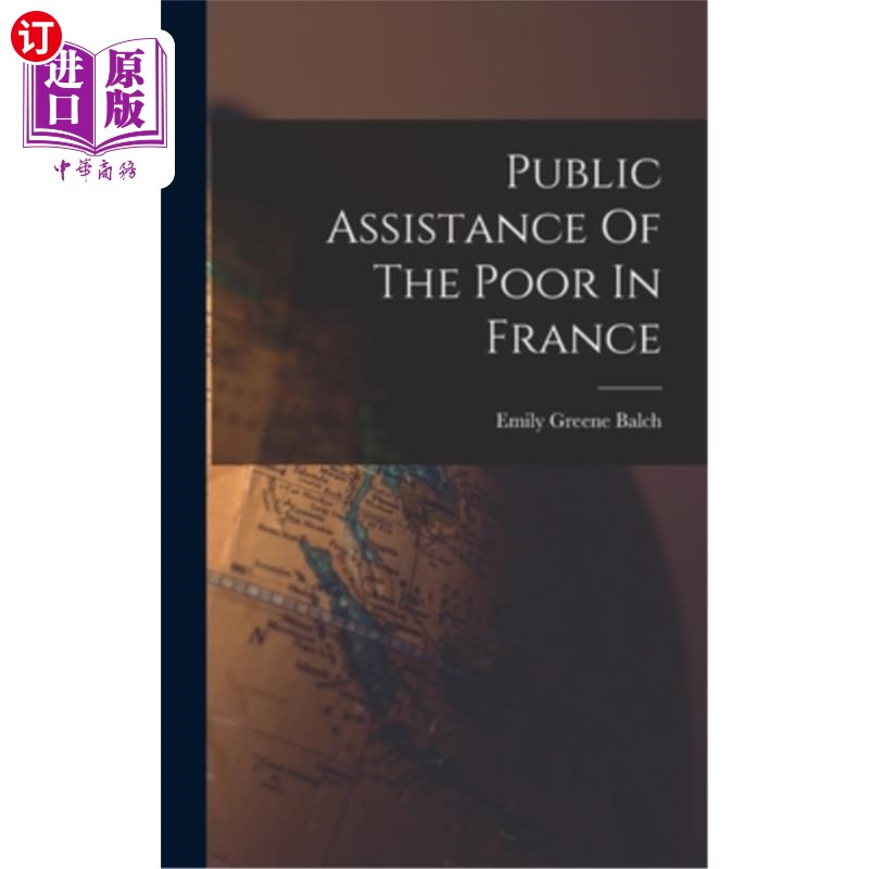 海外直订Public Assistance Of The Poor In France 法国对穷人的公共援助