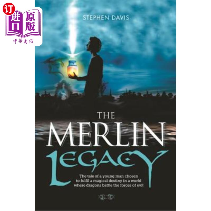 海外直订The Merlin Legacy: The tale of a young man chosen to fulfill a magical destiny i 梅林传奇:一个年轻人被选中