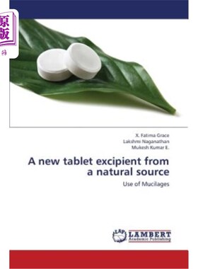 海外直订医药图书A New Tablet Excipient from a Natural Source 一种天然来源的新型片剂赋形剂