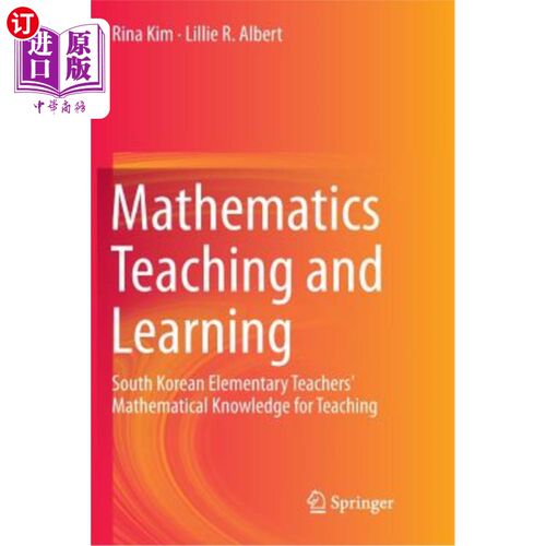 海外直订Mathematics Teaching and Learning: South Korean Elementary Teachers' Mathematica 数学教学：韩国小学教师的数