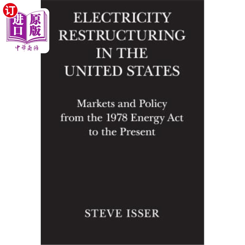 海外直订Electricity Restructuring in the United States: Markets and Policy from the 1978 美国电力结构调整:从1978年
