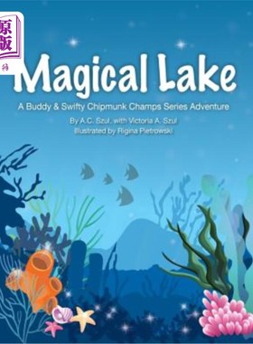 海外直订Magical Lake: A Buddy & Swifty Chipmunk Champs Series Adventure 魔法湖:兄弟和敏捷花栗鼠冠军系列冒险