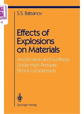 海外直订Effects of Explosions on Materials: Modification and Synthesis Under High-Pressu