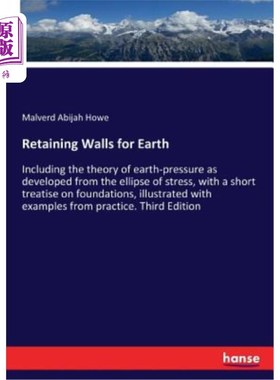 海外直订Retaining Walls for Earth: Including the theory of earth-pressure as developed f 挡土墙：包括从应力椭圆发展
