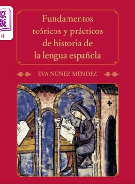 海外直订Fundamentos Teóricos Y Prácticos de Historia de la Lengua Espa?ola 西班牙语历史的理论和实践基础波