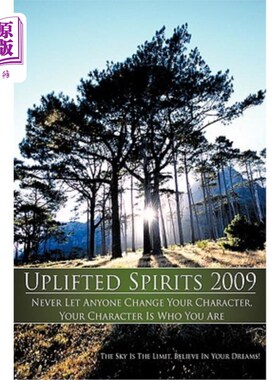海外直订Uplifted Spirits 2009: Never Let Anyone Change Your Character, Your Character Is 振作精神2009:永远不要让任