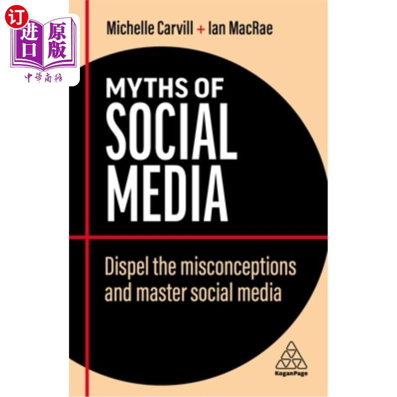海外直订Myths of Social Media: Dispel the Misconceptions and Master Social Media 社交媒体的神话:消除误解，掌握社交
