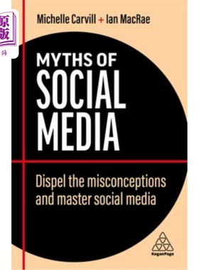 海外直订Myths of Social Media: Dispel the Misconceptions and Master Social Media 社交媒体的神话:消除误解，掌握社交