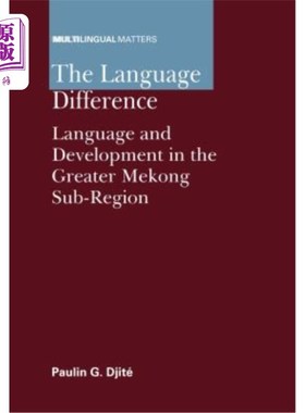 海外直订The Language Difference: Language and Development in the Greater Mekong Sub-Regi 语言差异:大湄公河次区域的