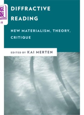 海外直订Diffractive Reading: New Materialism, Theory, Critique 衍射阅读:新唯物主义，理论，批判