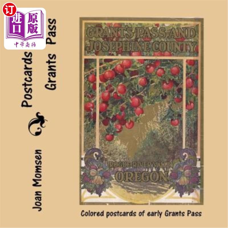 海外直订Postcards From Grants Pass: Colored Postcards of Early Grants Pass 助学金通行证的明信片：早期助学金通行证的