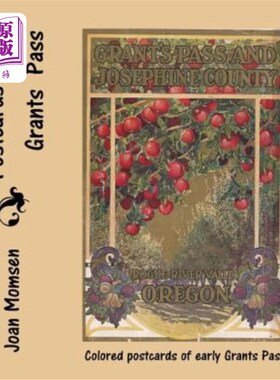 海外直订Postcards From Grants Pass: Colored Postcards of Early Grants Pass 助学金通行证的明信片：早期助学金通行证的