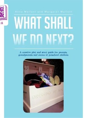 海外直订What Shall We Do Next?: A Creative Play and Story Guide for Parents, Grandparent 我们下一步该怎么办为学龄前