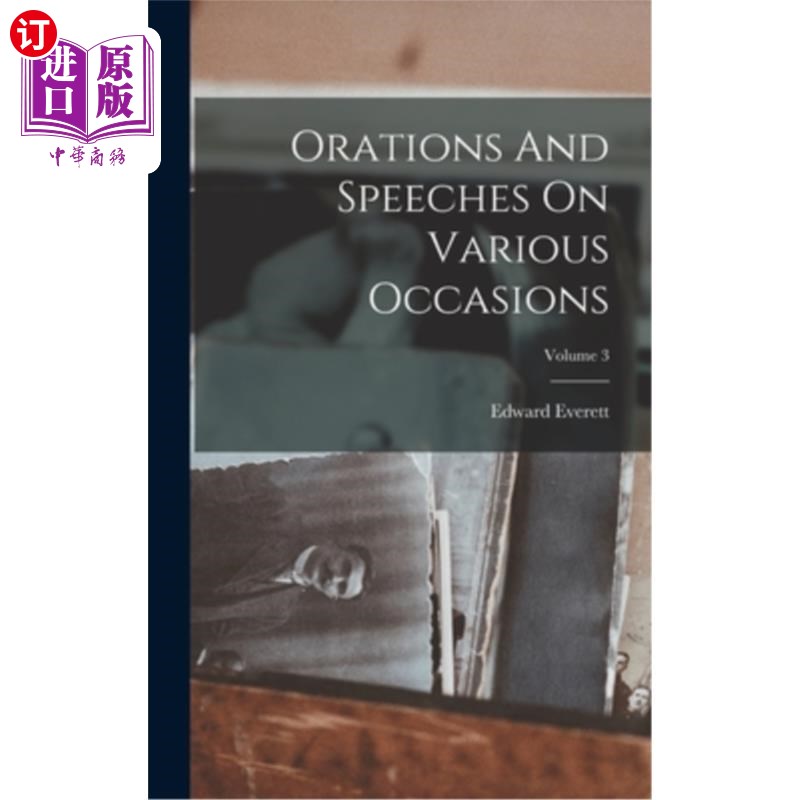 海外直订Orations And Speeches On Various Occasions; Volume 3 在各种场合的演讲卷3
