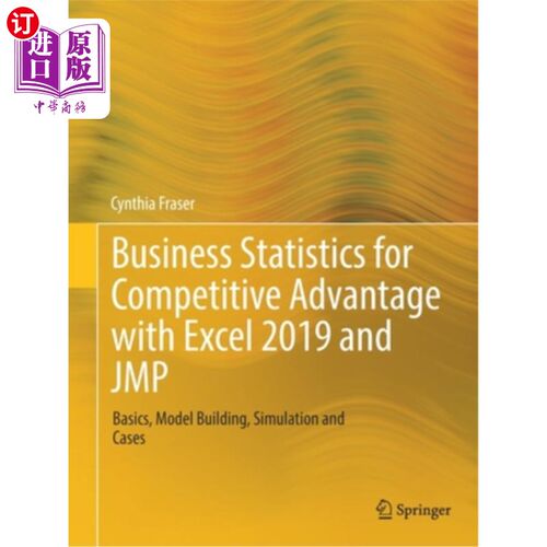 海外直订Business Statistics for Competitive Advantage with Excel 2019 and Jmp: Basics, M 利用Excel 20
