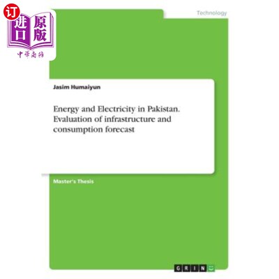 海外直订Energy and Electricity in Pakistan. Evaluation of infrastructure and consumption 巴基斯坦的能源和电力。基础