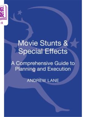 海外直订Movie Stunts & Special Effects: A Comprehensive Guide to Planning and Execution 电影特技和特效:计划和执行的