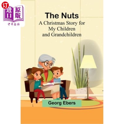 海外直订The Nuts: A Christmas Story for my Children and Grandchildren 坚果:给我的孩子和孙子的圣诞故事
