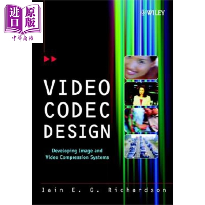 现货 视频编解码设计 开发图像与视频压缩系统 Video Codec Design 英文原版 Iain Richardson 【中商原版】 Wiley