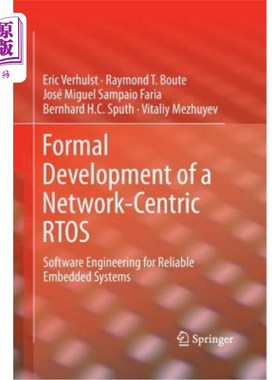 海外直订Formal Development of a Network-Centric Rtos: Software Engineering for Reliable  中心Rtos的正式开发:可