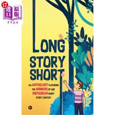 海外直订Long Story Short: An Anthology Featuring the Winners of our Instagram Short Stor 长话短说:我们Ins