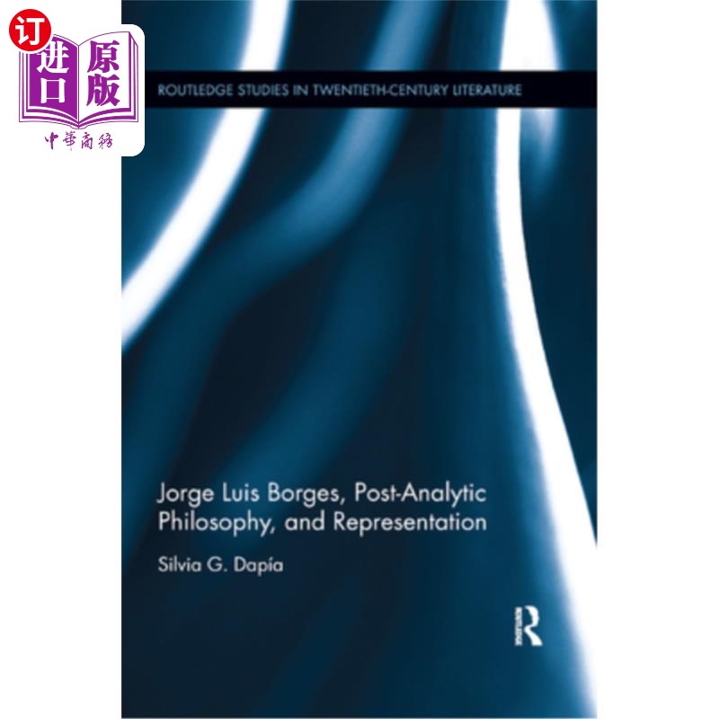 海外直订Jorge Luis Borges, Post-Analytic Philosophy, and Representation 豪尔赫·路易斯·博尔赫斯，后分析哲学，与表征