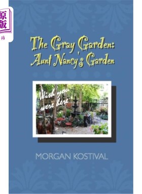 海外直订The Gray Garden: Aunt Nancy's Garden 灰色花园：南希阿姨的花园