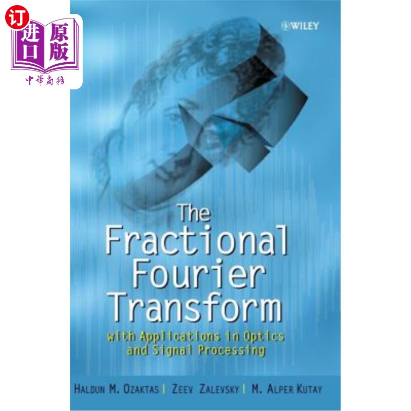 海外直订The Fractional Fourier Transform: With Applications in Optics and Signal Process 分数傅里叶变换：在光学和信