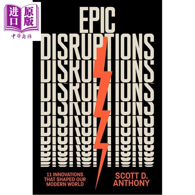 预售 史诗级颠覆 塑造现代世界的11项创新 Epic Disruptions 11 Innovations 英文原版 Scott D Anthony【中商原版】